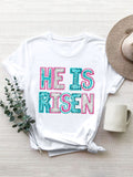 HE IS RISEN Round Neck T-Shirt